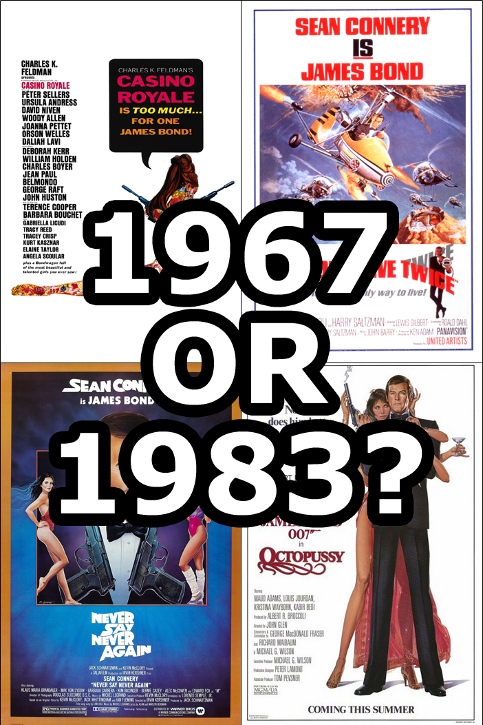 The only two years in James Bond movie history to have two movies released in the same year: 1967 (the unofficial Casino Royale and You Only Live Twice) and 1983 (the unofficial Never Say Never Again and Octopussy)